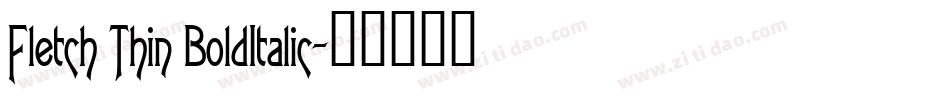 Fletch Thin BoldItalic字体转换